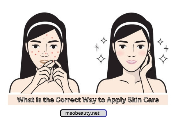 What is the Correct Way to Apply Skin Care routine?